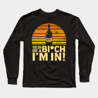 Beer - You son of a bitch I'm in! Vintage Sunset Long Sleeve T-Shirt